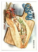 2022 Topps Allen & Ginter Get That Bread #GTB-3 Bahn Mi