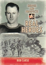 2009 ITG Heroes and Prospects Real Heroes #RH-18 Bob Carse