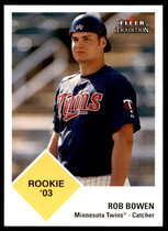 2003 Fleer Tradition Update #U299 Rob Bowen